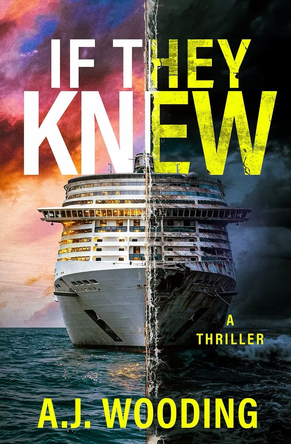 If They Knew, a thriller by A.J. Wooding. A cruise ship split down the middle, pristine on one side and a rotted wreck on the other.